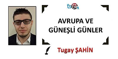 AVRUPA VE GÜNEŞLİ GÜNLER