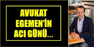 Avukat Erdem Egemen babasını kaybetti