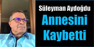 Aydoğdu Annesini Kaybetti