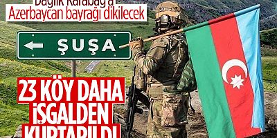 Azerbaycan Ordusu, 23 Köyü Daha İşgalden Kurtardı