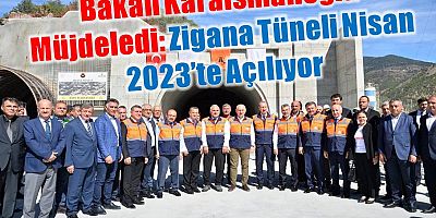 Bakan Karaismailoğlu Müjdeledi: Zigana Tüneli Nisan 2023’te Açılıyor