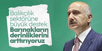 Bakan Karaismailoğlu'ndan balıkçılık sektörüne büyük destek