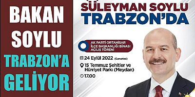 Bakan Soylu Trabzon'a Geliyor