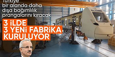 Bakan Uraloğlu açıkladı: Yerli ve milli lokomotif için 3 yeni fabrika