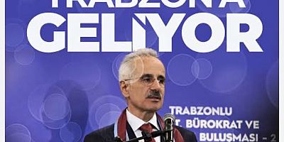 Bakan Uraloğlu Trabzon'a geliyor!