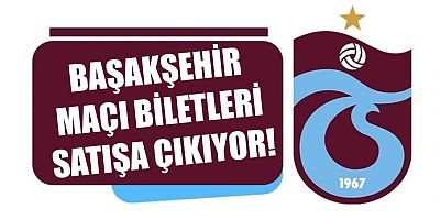Başakşehir maçı biletleri satışa çıkıyor!