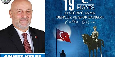 Başkan Ahmet Keleş'ten 19 Mayıs Mesajı