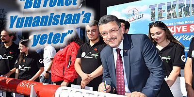 Başkan Genç: “Bu Roket Yunanistan’a Yeter”