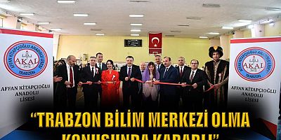 BAŞKAN GENÇ: “TRABZON BİLİM MERKEZİ OLMA KONUSUNDA KARARLI”