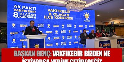 Başkan Genç: Vakfıkebir Bizden Ne İstiyorsa Yerine Getireceğiz