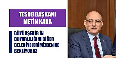 Başkan Kara Belediyelere Çağrıda Bulundu