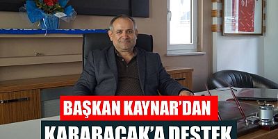 Başkan Kaynar’dan Karabacak’a Destek