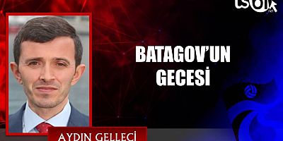 BATAGOV’UN GECESİ