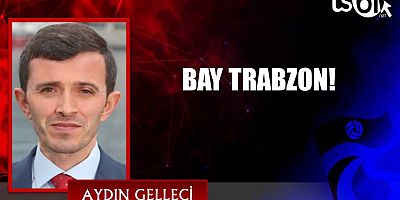 BAY TRABZON!