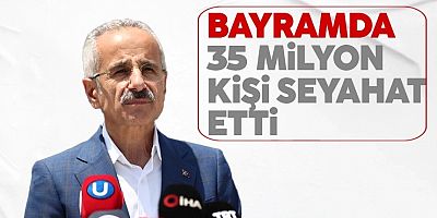 Bayramda kara, deniz ve hava yoluyla 35 milyonun üzerinde yolcu seyahat etti