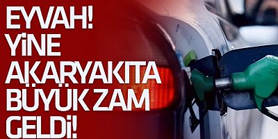 Benzin ve Motorine Büyük Zam Geldi!