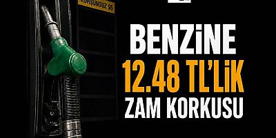Benzine 12,5 lira zam bekleniyor