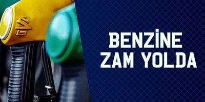Benzine zam geliyor!
