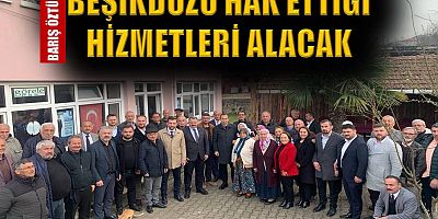 Beşikdüzü hak ettiği hizmeti alacak