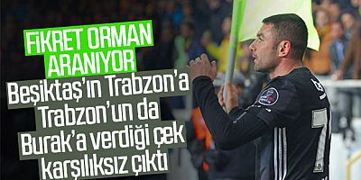 Beşiktaş, Trabzonspor ve Burak Arasında Çek Krizi