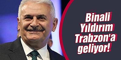 Binali Yıldırım Trabzon’da