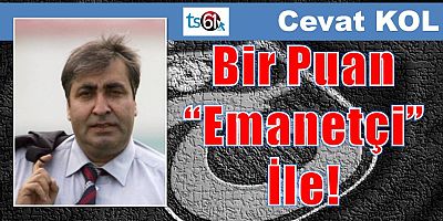 Bir Puan “Emanetçi” İle!