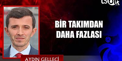 BİR TAKIMDAN DAHA FAZLASI