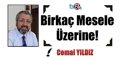 Birkaç Mesele Üzerine!