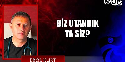 BİZ UTANDIK YA SİZ?