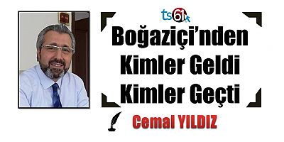 Boğaziçi’nden Kimler Geldi Kimler Geçti