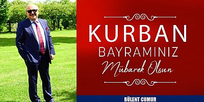 Bülent Cumur'dan Bayram Mesajı
