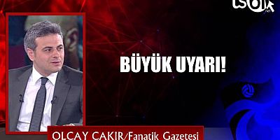 BÜYÜK UYARI!