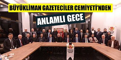 Büyükliman Gazeteciler Cemiyeti’nden Anlamlı Gece