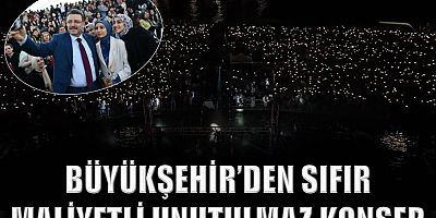 BÜYÜKŞEHİR’DEN SIFIR MALİYETLİ UNUTULMAZ KONSER