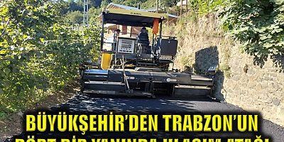 Büyükşehir’den Trabzon’un dört bir yanında ulaşım atağı