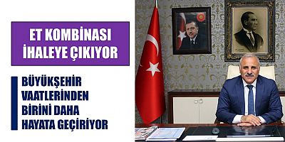 Büyükşehir Et Kombinası İçin İhaleye Çıkıyor