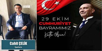 Cahit Çelik'ten Cumhuriyet Bayramı Kutlaması