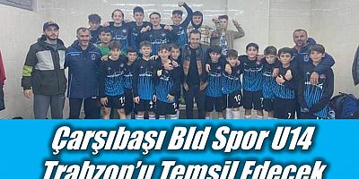 Çarşıbaşı Bld Spor U14 Takımı Trabzon’u Temsil Edecek