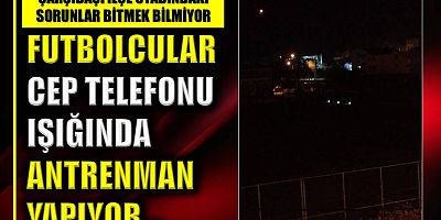 Çarşıbaşı’nda cep telefonu ışığında antrenman