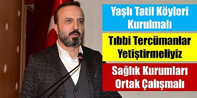 Çelebi: “Sağlık Turizmi 12 Aya Yayılmalı”
