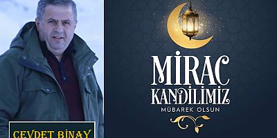 Cevdet Binay'dan Miraç Kandili Mesajı