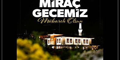 Cevdet Binay'dan Miraç Kandili mesajı...