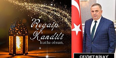Cevdet Binay'dan Regaip Kandili mesajı