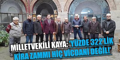 CHP’li Ahmet Kaya: “Vakıflar Genel Müdürlüğü Kira Zamlarını Gözden Geçirmeli”