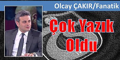 Çok Yazık Oldu