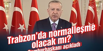 Cumhurbaşkanı Erdoğan Açıkladı: Trabzon'da Durum Kırmızı