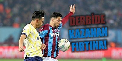Derbide Kazanan Fırtına!