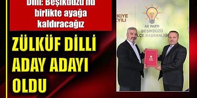Dilli: Beşikdüzü’nü birlikte ayağa kaldıracağız