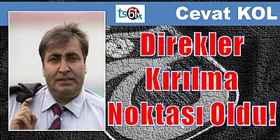 Direkler Kırılma Noktası Oldu!