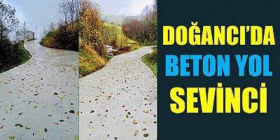 Doğancı’da Beton Yol Sevinci